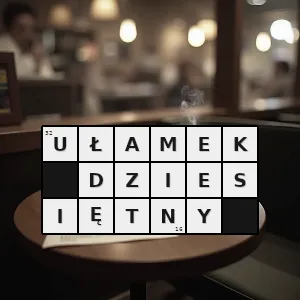 Hasło krzyżówkowe ułamek dziesiętny - ułamek dziesiętny – rozwiązanie, synonimy, podpowiedzi i definicje krzyżówkowe